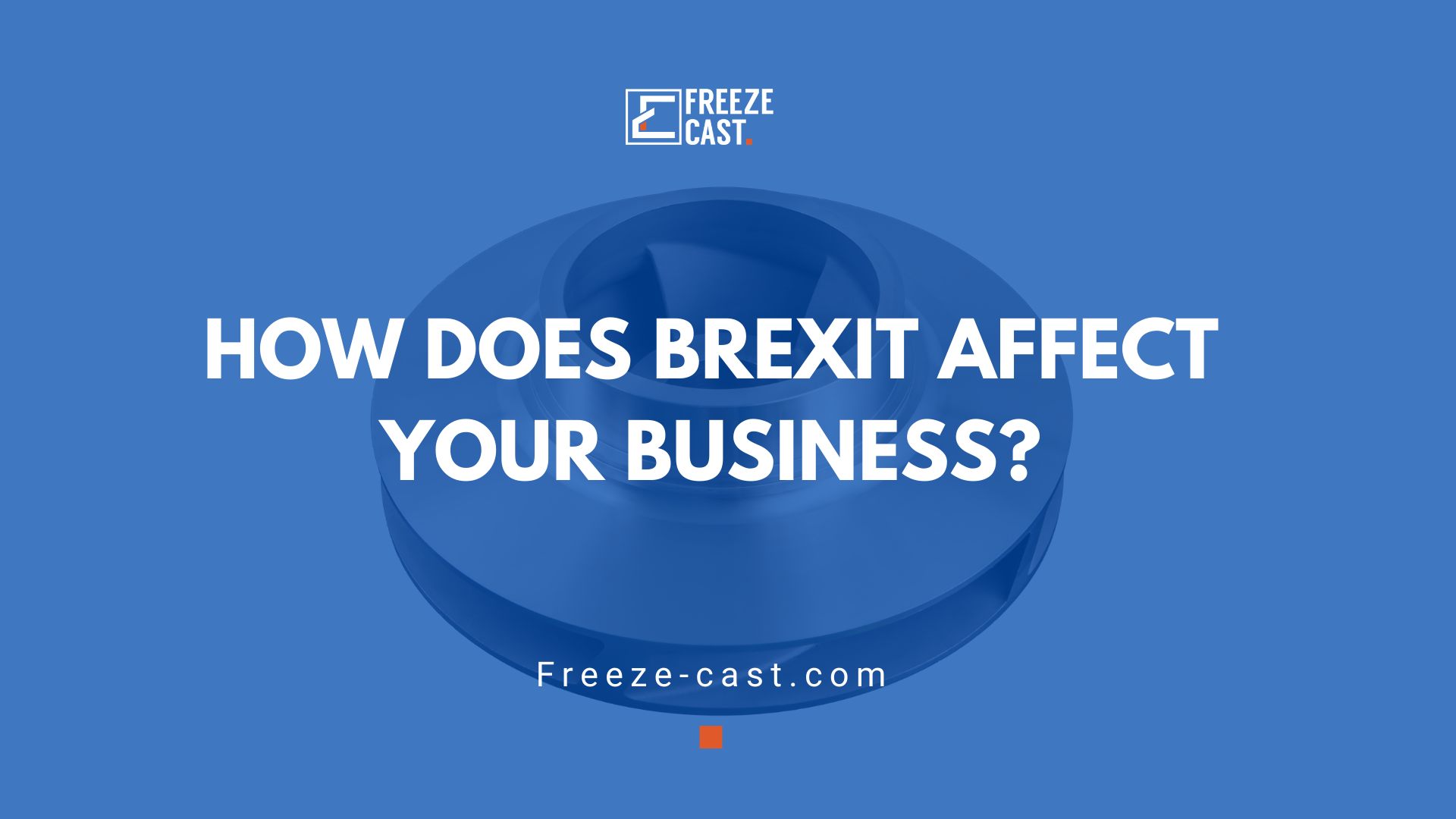 How does BREXIT affect your business?